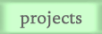 projects - current